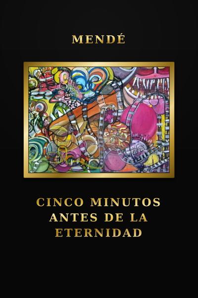 Tapa de Cinco minutos antes de la eternidad, de Ale Mendé